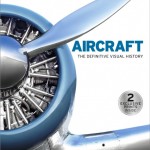 Book Review – Aircraft: The Definitive Visual History – WIN A COPY