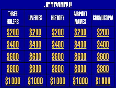 Check out the great catagories on Jetpardy